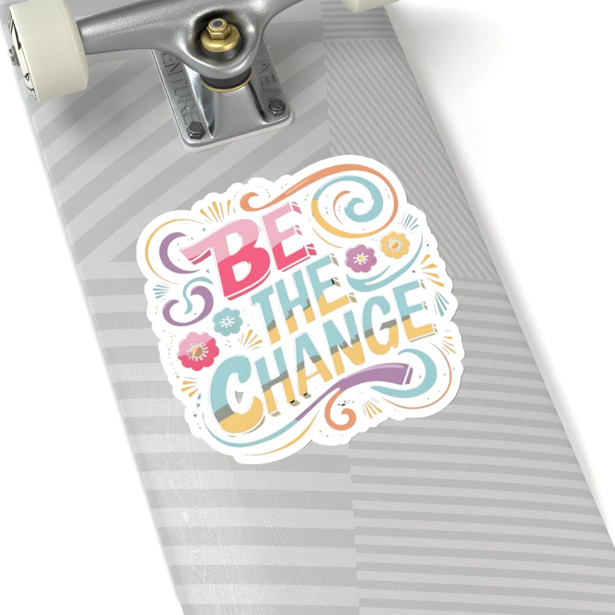 Be The Change Kiss-Cut Stickers