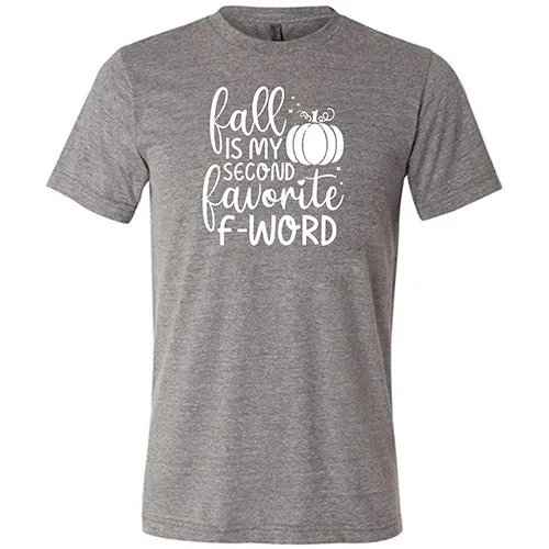 Fall Is My Second Favorite F-Word Shirt Unisex