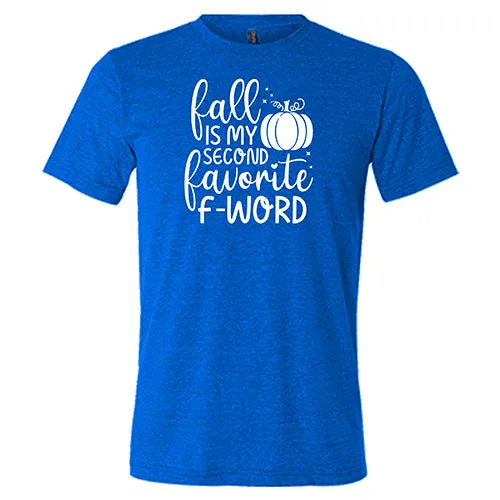 Fall Is My Second Favorite F-Word Shirt Unisex