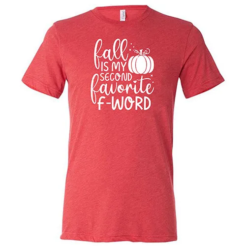 Fall Is My Second Favorite F-Word Shirt Unisex