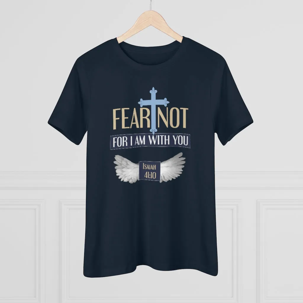 Fear Not For I Am With You, Women's Premium Tee