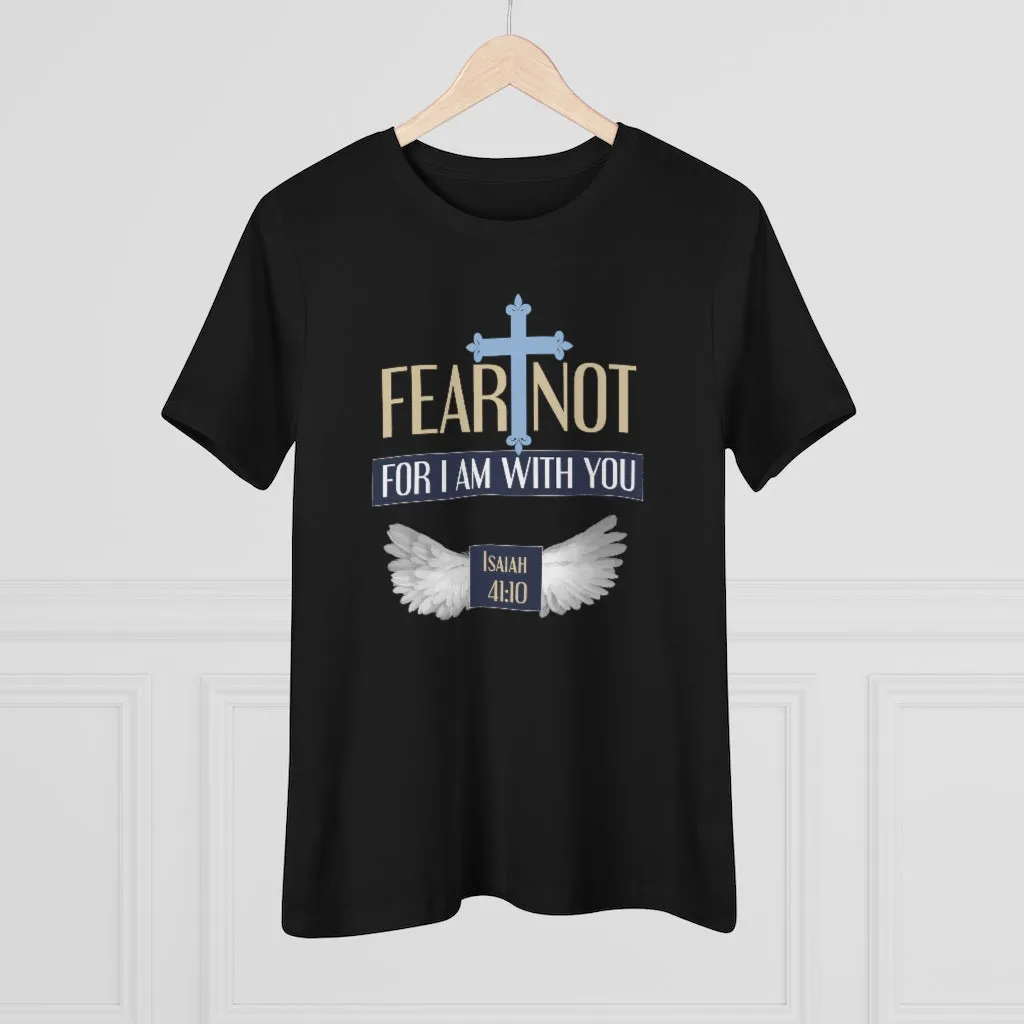 Fear Not For I Am With You, Women's Premium Tee