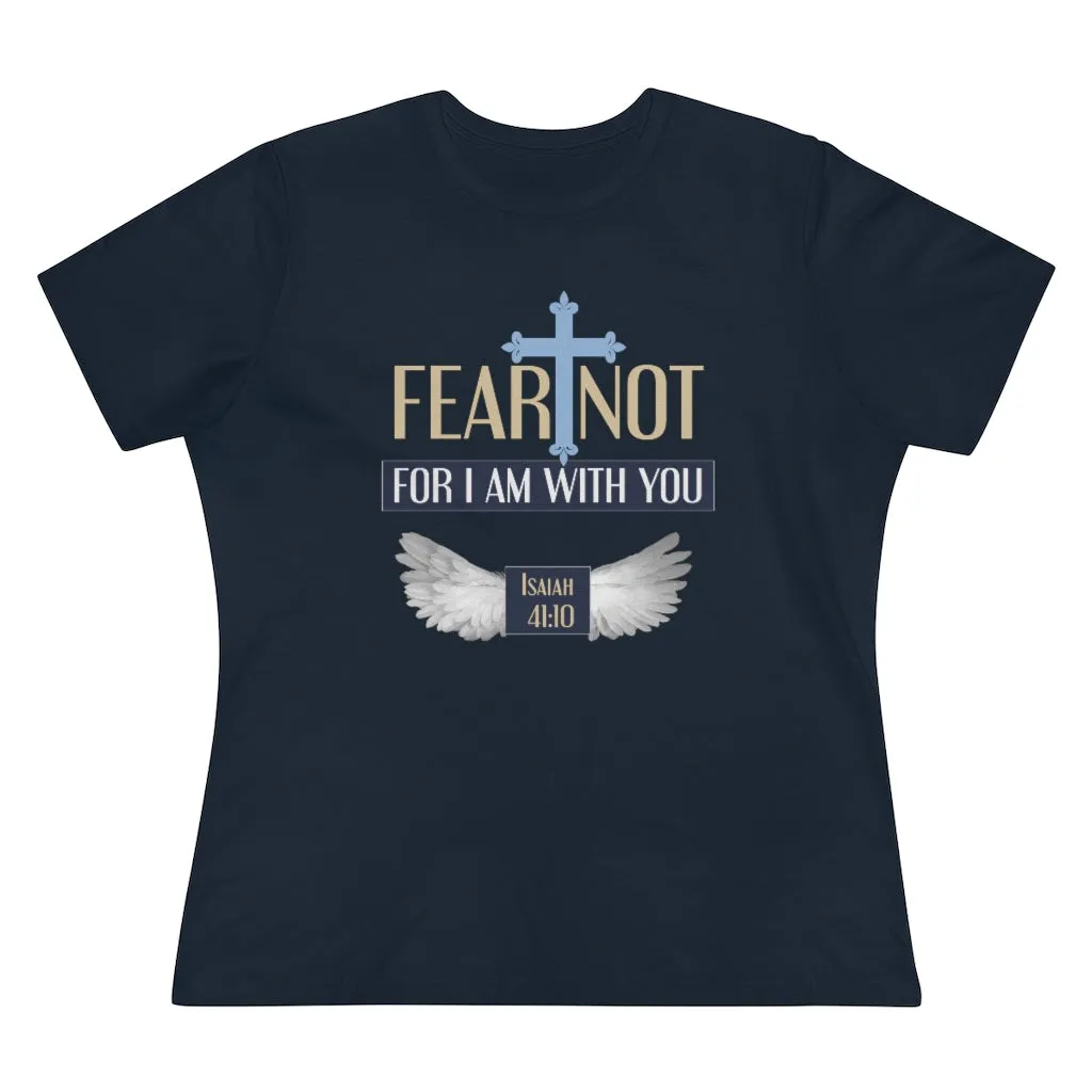 Fear Not For I Am With You, Women's Premium Tee