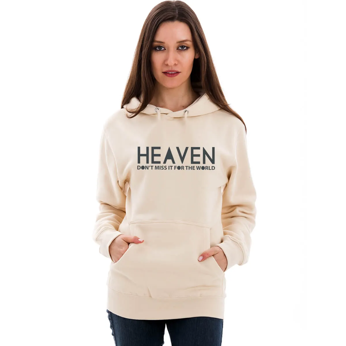 Heaven, Don't Miss It For The World Sweatshirt Hoodie