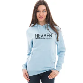 Heaven, Don't Miss It For The World Sweatshirt Hoodie