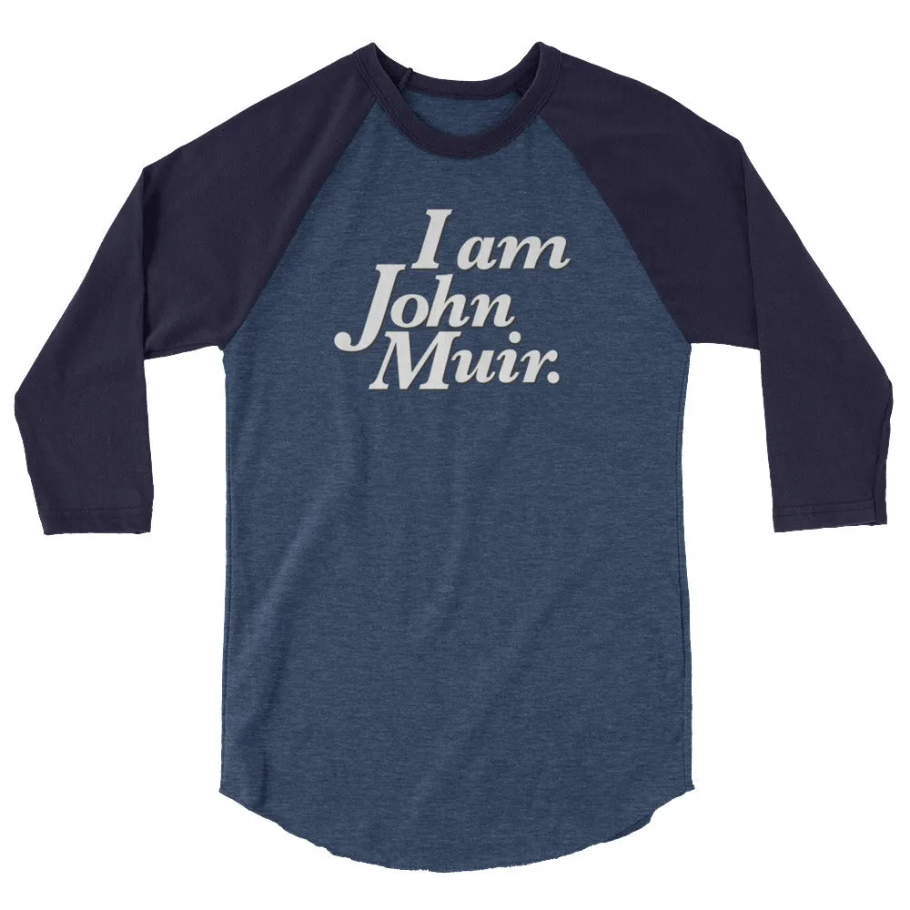 I Am John Muir 3/4 Sleeve T-Shirt