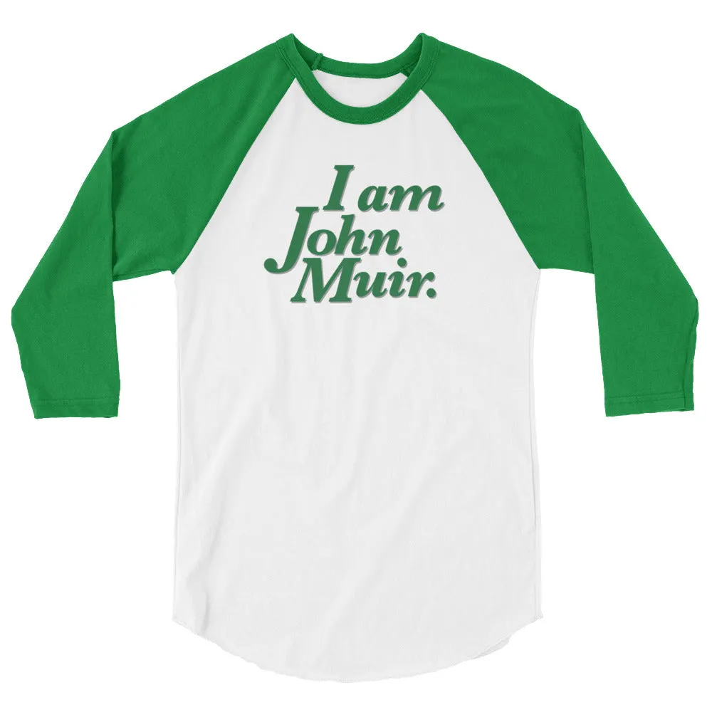 I Am John Muir 3/4 Sleeve T-Shirt