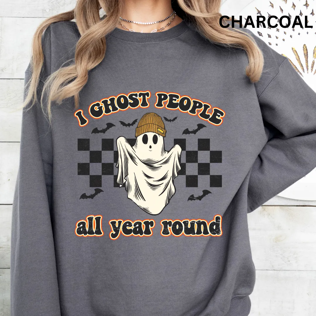 I GHOST PEOPLE ALL YEAR ROUND