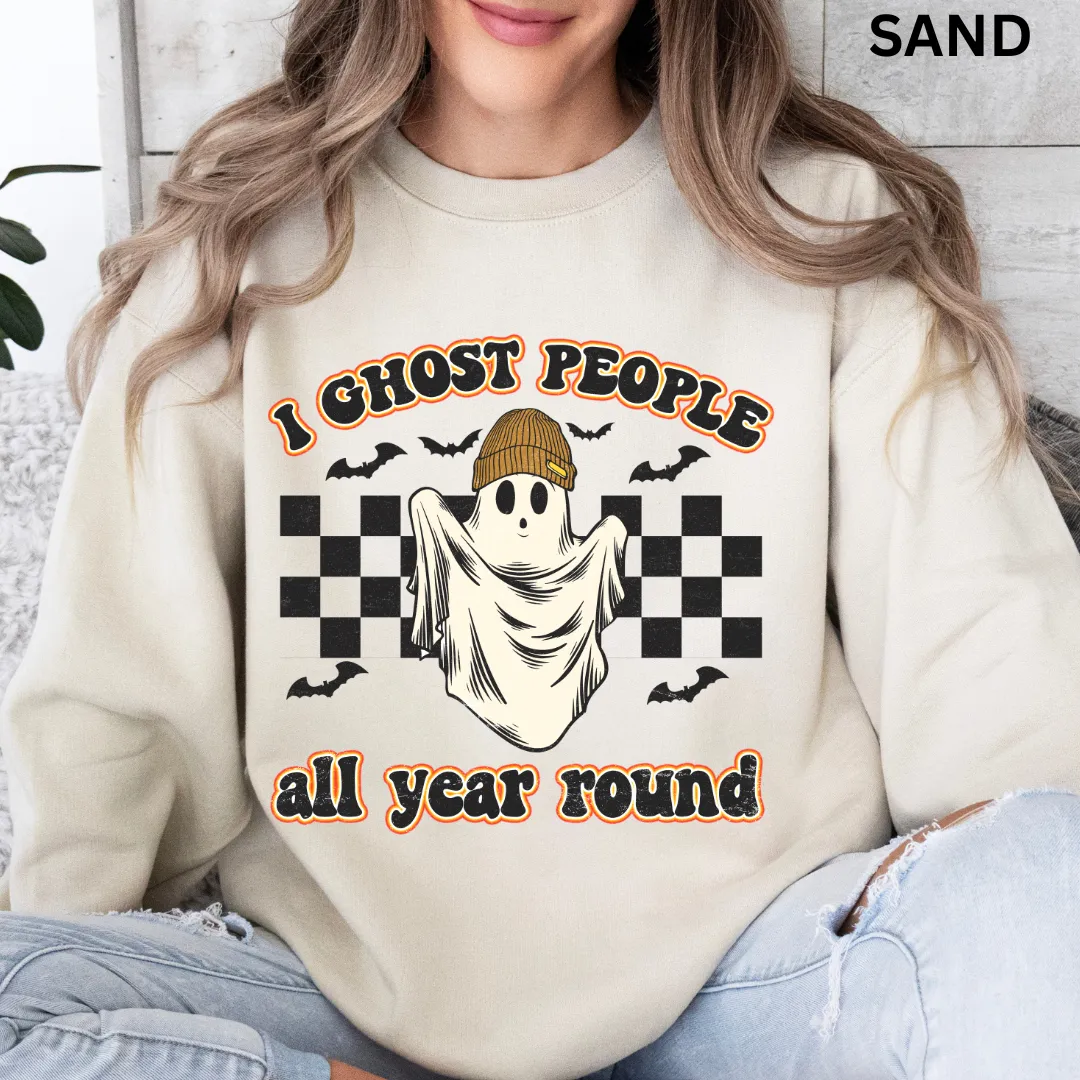 I GHOST PEOPLE ALL YEAR ROUND