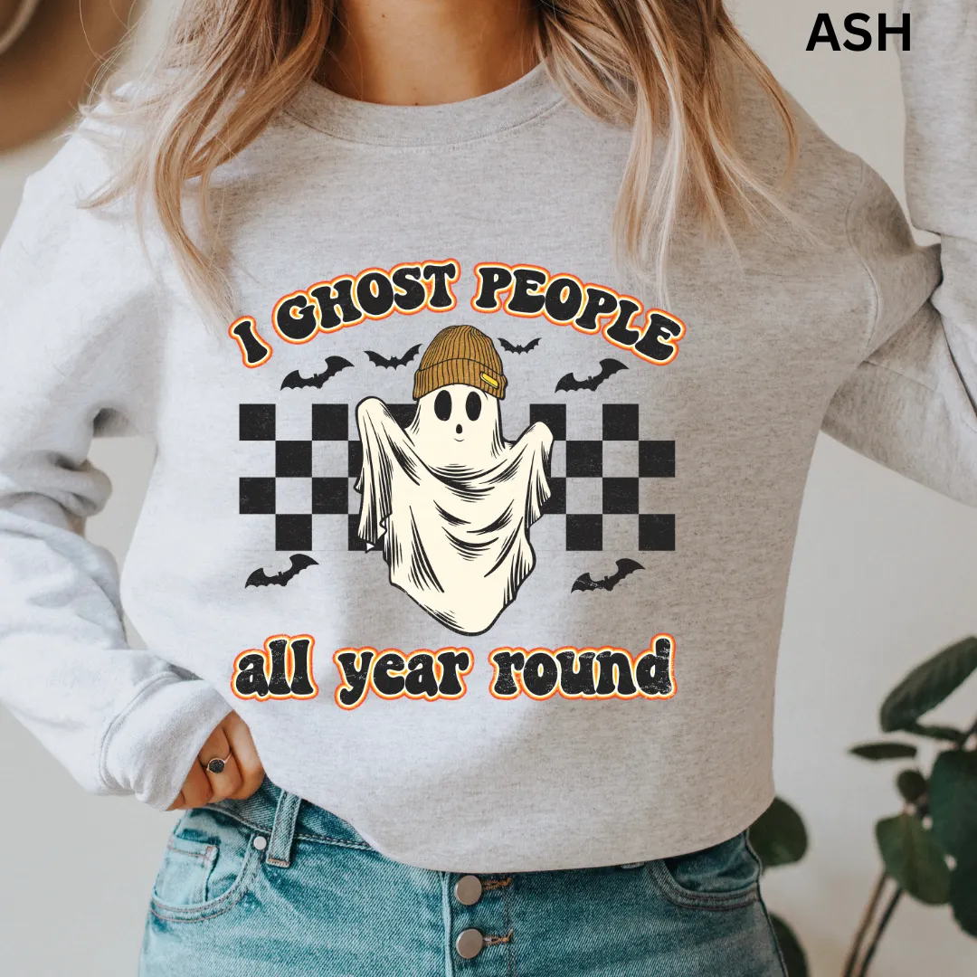 I GHOST PEOPLE ALL YEAR ROUND