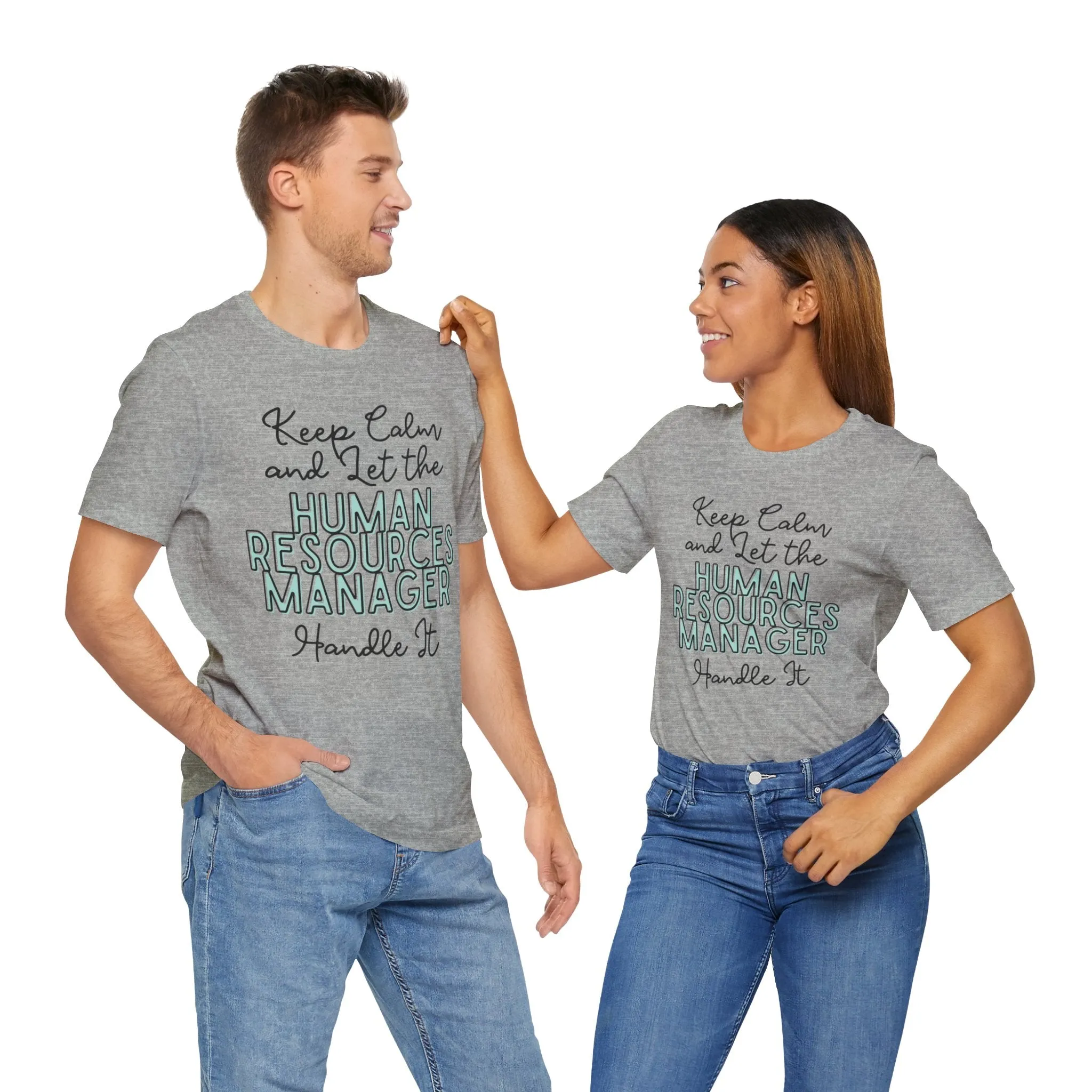 Keep Calm and let the Human Resource Manager handle It - Jersey Short Sleeve Tee