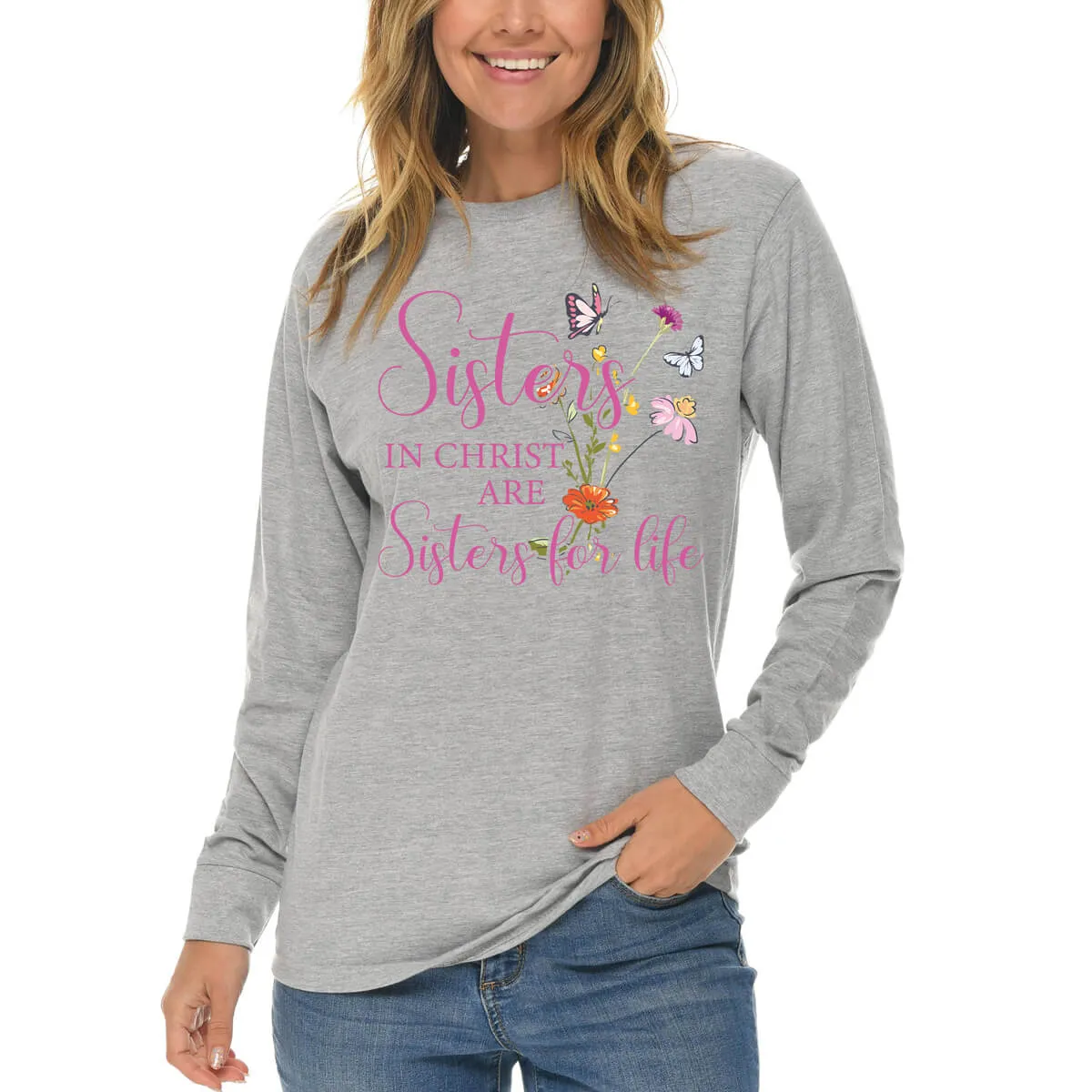 Sisters In Christ Are Sisters For Life Long Sleeve T Shirt